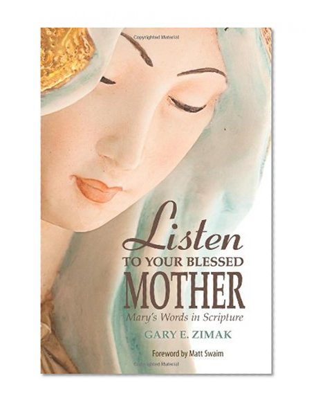 Book Cover Listen to Your Blessed Mother: Mary's Words in Scripture