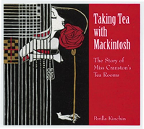 Book Cover Taking Tea with Mackintosh: The Story of Miss Cranston's Tea Rooms