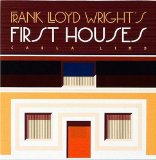 Frank Lloyd Wright's First Houses (Wright at a Glance Series)