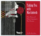 Taking Tea with Mackintosh: The Story of Miss Cranston's Tea Rooms