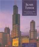 Sears Tower: A Building Book from the Chicago Architecture Foundation