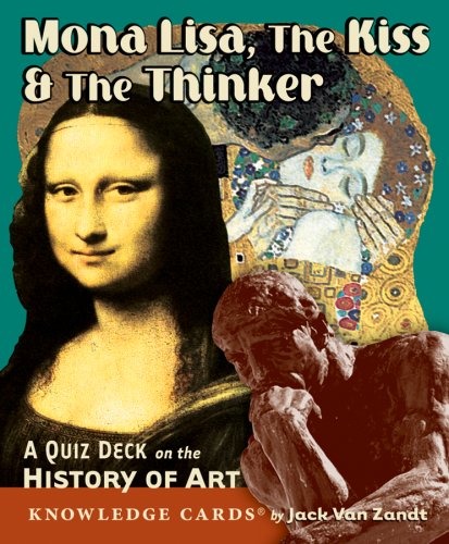 Book Cover Mona Lisa, The Kiss & The Thinker: A Quiz Deck on the History of Art Knowledge Cards Deck