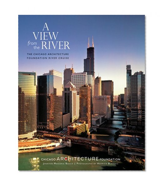 Book Cover A View from the River: The Chicago Architecture Foundation River Cruise