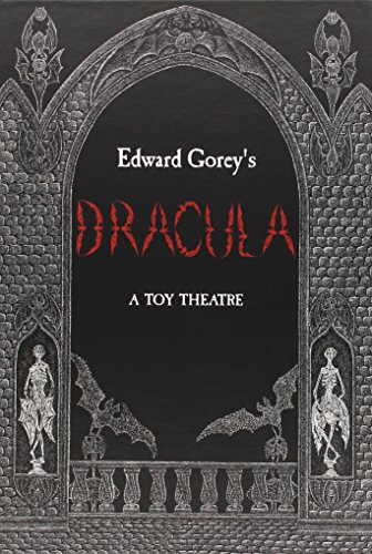 Book Cover Edward Gorey's Dracula: A Toy Theatre: Die Cut, Scored and Perforated Foldups and Foldouts