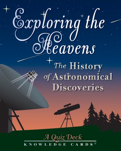 Book Cover Exploring the Heavens: The History of Astronomical Discoveries Knowledge Cards Quiz Deck