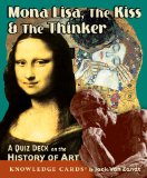 Mona Lisa, The Kiss & The Thinker: A Quiz Deck on the History of Art Knowledge Cards Deck