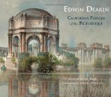 Edwin Deakin: California Painter of the Picturesque
