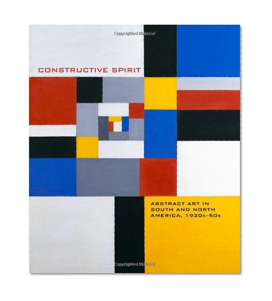 Book Cover Constructive Spirit: Abstract Art in South and North America, 1920s-50s