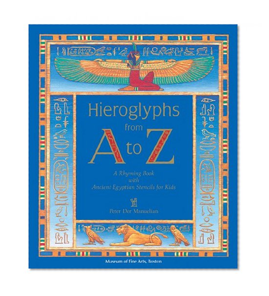 Book Cover Hieroglyphs from a to Z: A Rhyming Book With Ancient Egyptian Stencils for Kids