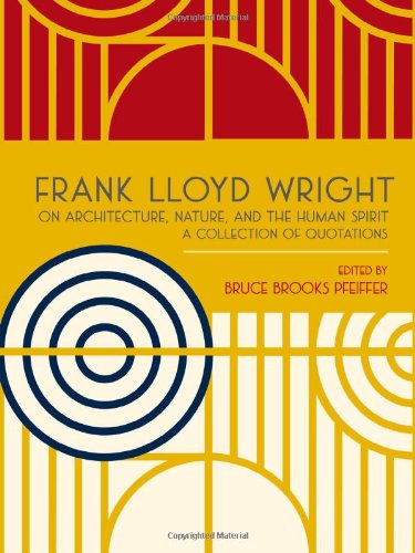 Book Cover Frank Lloyd Wright on Architecture, Nature, and the Human Spirit: A Collection of Quotations (Frank Lloyd Wright Collection)