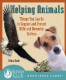 Helping Animals: Things You Can Do to Support and Protect Wild and Domestic Critters; A Knowledge Cards Quiz