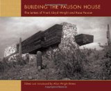 Building the Pauson House: The Letters of Frank Lloyd Wright and Rose Pauson