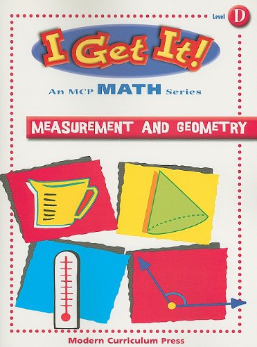 I GET IT MATH, GEOMETRY AND MEASUREMENT, LEVEL D, STUDENT EDITION (I Get It! Level D)