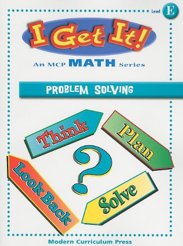 I GET IT MATH, PROBLEM SOLVING, LEVEL E, STUDENT EDITION (I Get It! Level E)