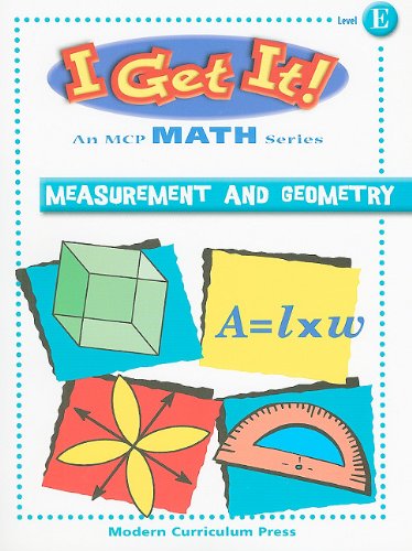 I GET IT MATH, GEOMETRY AND MEASUREMENT, LEVEL E, STUDENT EDITION (I Get It! Level E)