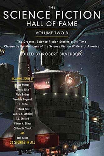 Book Cover The Science Fiction Hall of Fame, Volume Two B: The Greatest Science Fiction Stories of All Time Chosen by the Members of the Science Fiction Writers of America (SF Hall of Fame, 3)