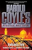 Vulcan's Fire: Harold Coyle's Strategic Solutions, Inc.