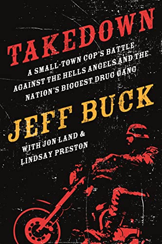 Book Cover Takedown: A Small-Town Cop's Battle Against the Hells Angels and the Nation's Biggest Drug Gang