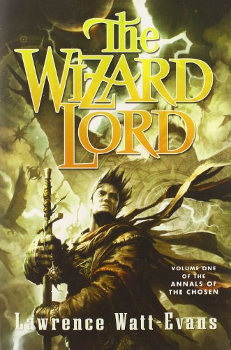 Book Cover The Wizard Lord: Volume One of the Annals of the Chosen