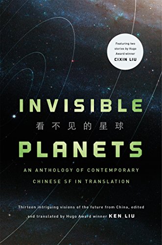 Book Cover Invisible Planets: Contemporary Chinese Science Fiction in Translation