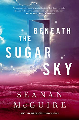 Book Cover Beneath the Sugar Sky (Wayward Children, 3)