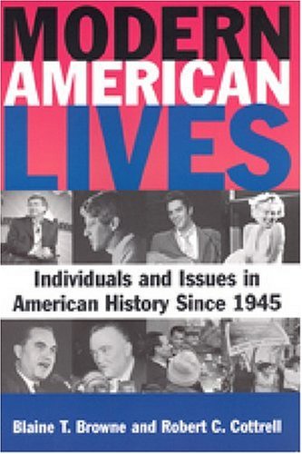 Modern American Lives: Individuals and Issues in American History Since 1945