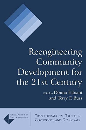 Reengineering Community Development for the 21st Century (Transformational Trends in Governance and Democracy)