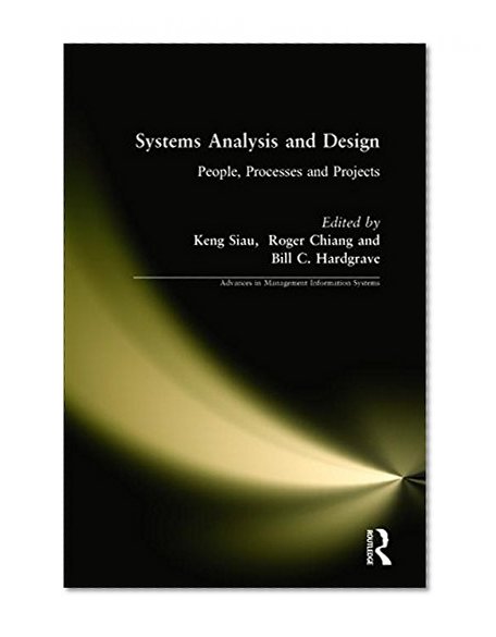 Systems Analysis and Design: People, Processes, and Projects (Advances in Management Information Systems)