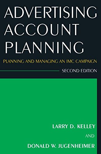 Advertising Account Planning: Planning and Managing an IMC Campaign