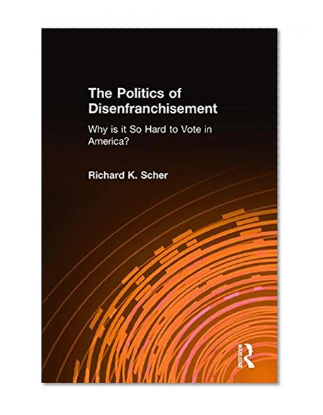 The Politics of Disenfranchisement: Why Is It So Hard to Vote in America?
