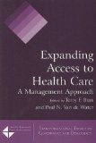 Expanding Access to Health Care: A Management Approach (Transformational Trends in Governance & Democracy) (Transformational Trends in Goverance and Democracy)