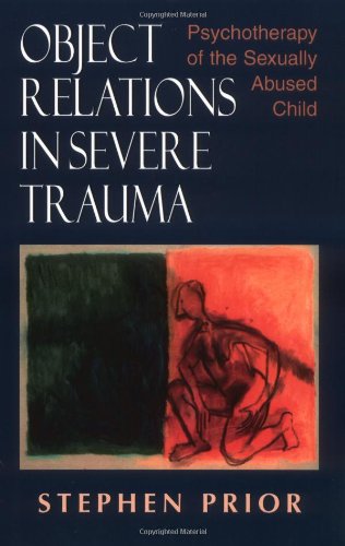 Book Cover Object Relations in Severe Trauma: Psychotherapy of the Sexually Abused Child