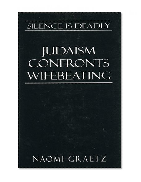 Silence is Deadly: Judaism Confronts Wifebeating