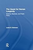 The Quest for Human Longevity: Science, Business and Public Policy