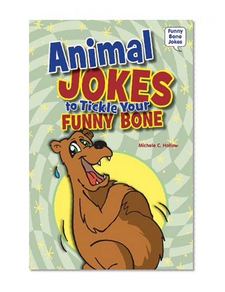 Animal Jokes to Tickle Your Funny Bone (Funny Bone Jokes)