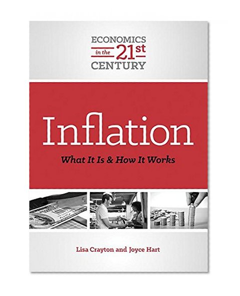 Inflation: What It Is and How It Works (Economics in the 21st Century)