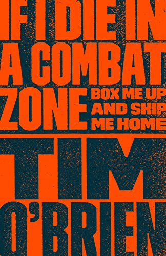 Book Cover If I Die in a Combat Zone: Box Me Up and Ship Me Home
