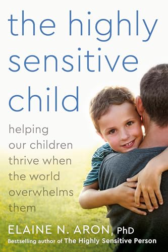 Book Cover The Highly Sensitive Child: Helping Our Children Thrive When The World Overwhelms Them
