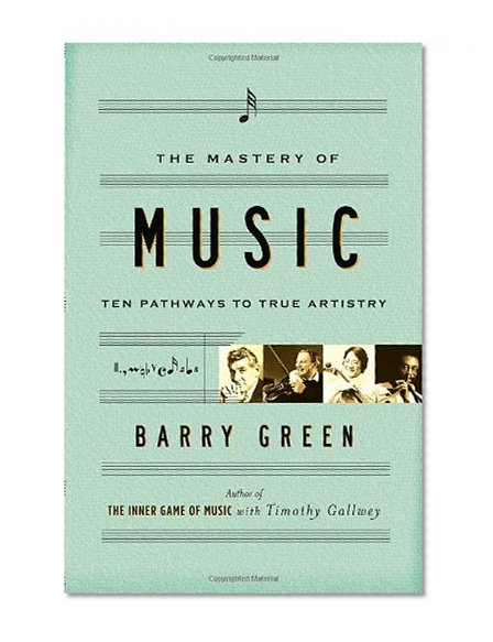 Book Cover The Mastery of Music: Ten Pathways to True Artistry