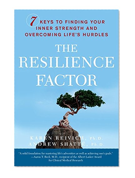Book Cover The Resilience Factor: 7 Keys to Finding Your Inner Strength and Overcoming Life's Hurdles