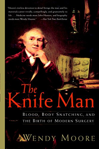 Book Cover The Knife Man: Blood, Body Snatching, and the Birth of Modern Surgery