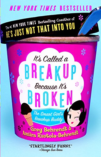 Book Cover It's Called a Breakup Because It's Broken: The Smart Girl's Break-Up Buddy