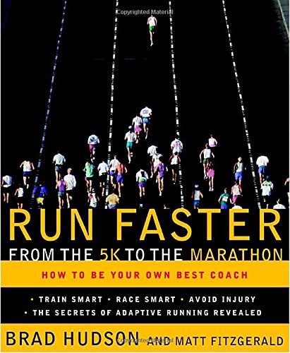 Book Cover Run Faster from the 5K to the Marathon: How to Be Your Own Best Coach
