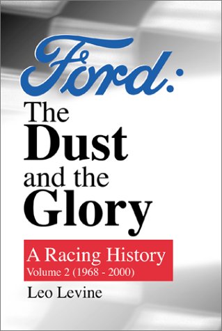 Ford: The Dust and the Glory a Racing History, 1968-2000