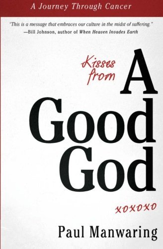 Book Cover Kisses From a Good God: A Journey Through Cancer