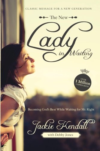 Book Cover The New Lady in Waiting: Becoming God's Best While Waiting for Mr. Right