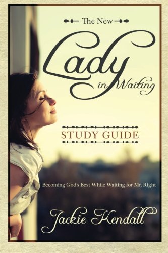 Book Cover The New Lady in Waiting Study Guide: Becoming God's Best While Waiting for Mr. Right (Lady in Waiting Books)