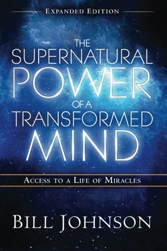 Book Cover The Supernatural Power of a Transformed Mind Expanded Edition: Access to a Life of Miracles