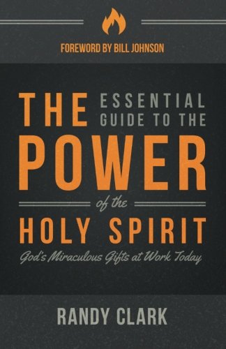 Book Cover The Essential Guide to the Power of the Holy Spirit: God's Miraculous Gifts at Work Today