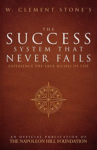 Book Cover W. Clement Stone's The Success System That Never Fails (Official Publication of the Napoleon Hill Foundation)